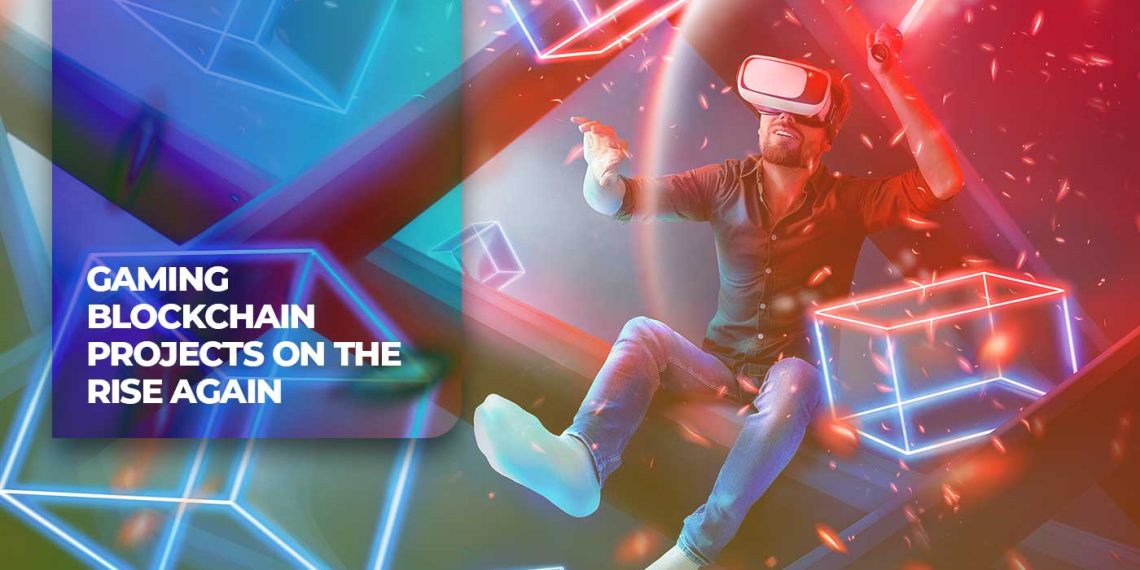 Gaming Blockchain Projects on The Rise Again
