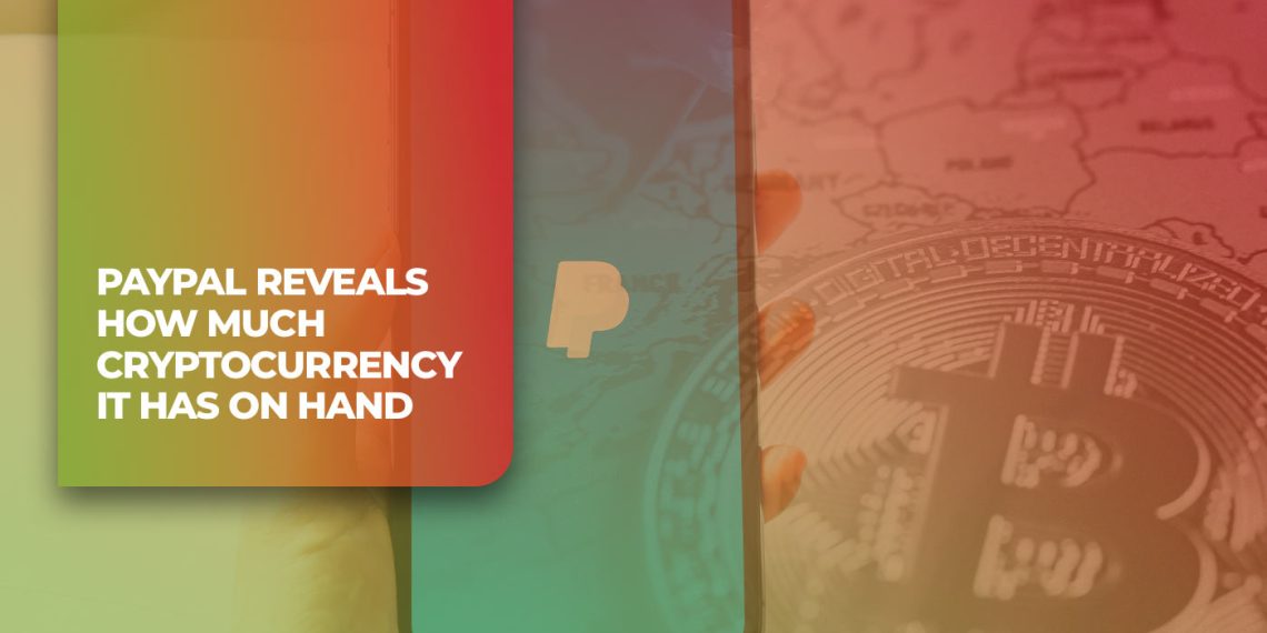 PayPal Reveals How Much Cryptocurrency It Has on Hand