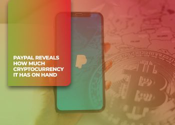 PayPal Reveals How Much Cryptocurrency It Has on Hand