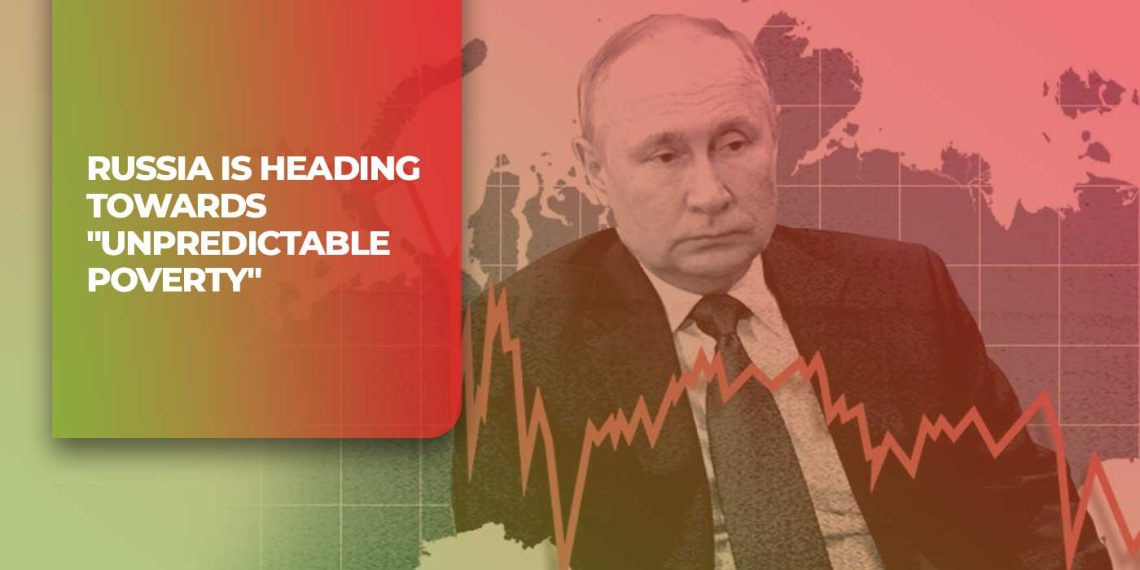 Russia Is Heading Towards "Unpredictable Poverty"