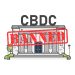 The US Regulator Strikes Again! Will CBDC Be Banned?