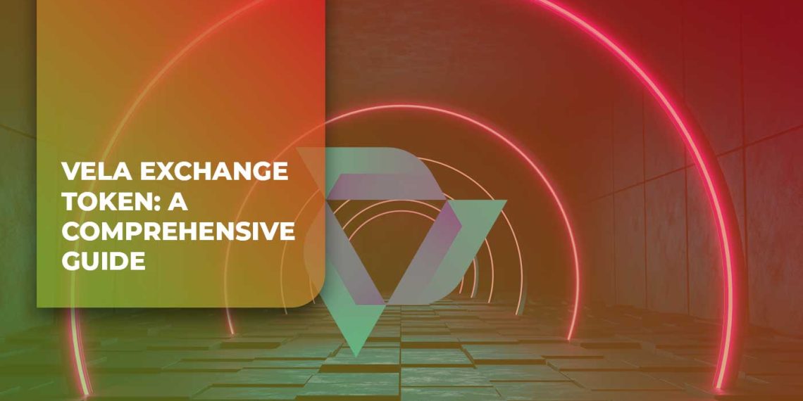 Vela Exchange Token: A Comprehensive Guide